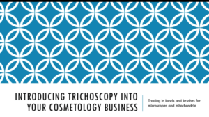 Introducing Trichoscopy to your Cosmetology Business Advanced